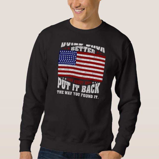 Instead Of Build Back Better How About Just Put (O Sweatshirt (Front)