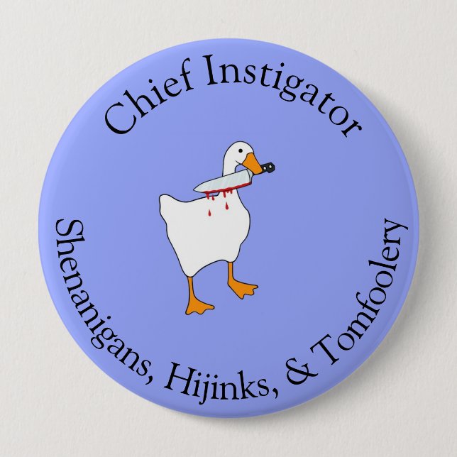Instigator of Hijinks 4 Inch Round Button (Front)