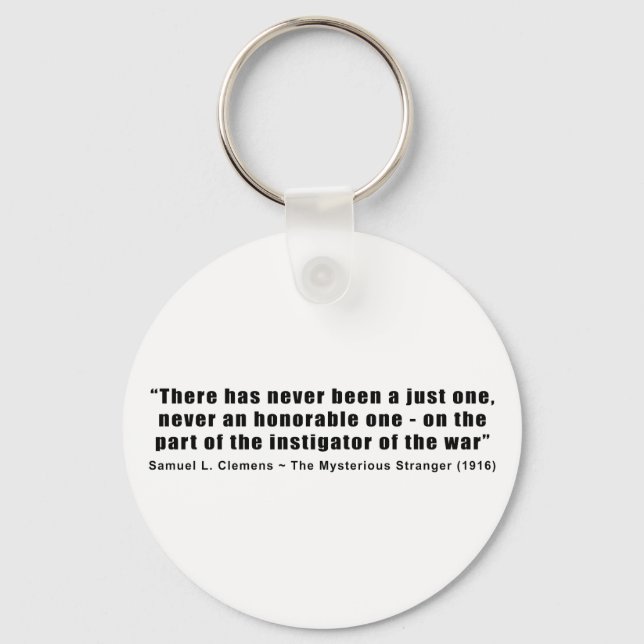 Instigator of War Quote by Samuel L. Clemens Keychain (Front)