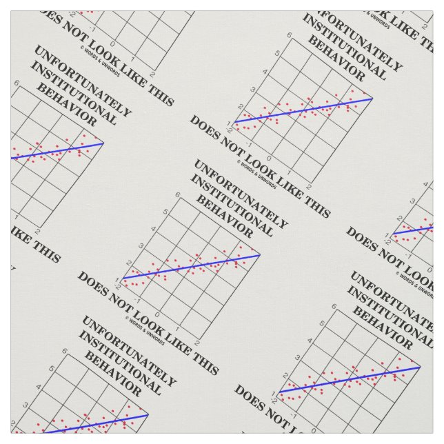 Institutional Behaviour Does Not Look Like This Fabric (Swatch)