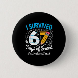 Instructional Coach Survived 67 Days Of School Hum 2 Inch Round Button