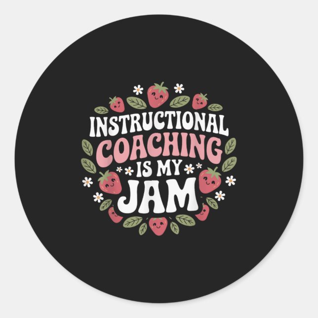 Instructional Coaching Is My Jam Teacher Coach Str Classic Round Sticker (Front)
