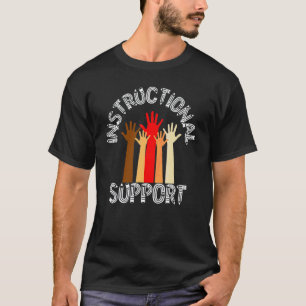 Instructional Support Team School Teacher Educatio T-Shirt