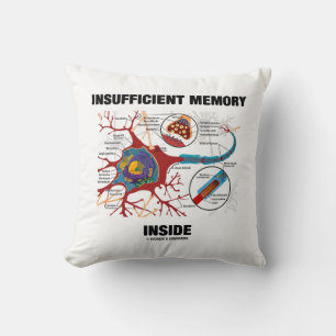 Insufficient Memory Inside (Neuron / Synapse) Throw Pillow