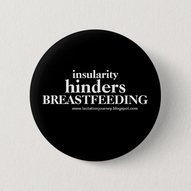 INSULARITY HINDERS BREASTFEEDING 2 INCH ROUND BUTTON (Front)