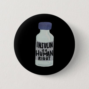 Insulin Is A Human Right Diabetes Awareness Insuli 2 Inch Round Button