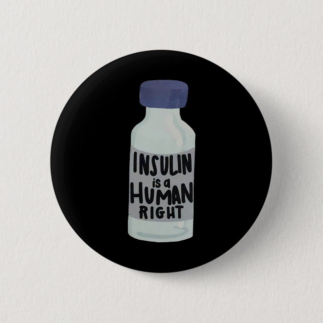 Insulin Is A Human Right Diabetes Awareness Insuli 2 Inch Round Button (Front)