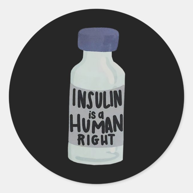 Insulin Is A Human Right Diabetes Awareness Insuli Classic Round Sticker (Front)