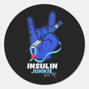 Insulin Junkie For Life _ Diabetic _ Diabetes Classic Round Sticker