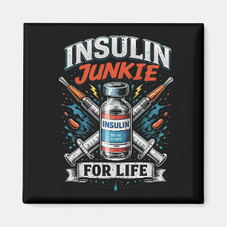 Insulin Junkie For Life Magnet