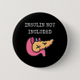 Insulin Not Included Type One Diabetes Type 1 Diab 2 Inch Round Button