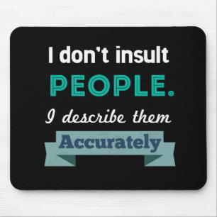 Insult People Mouse Pad