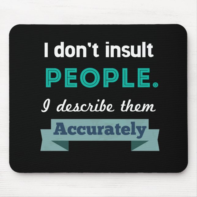 Insult People Mouse Pad (Front)