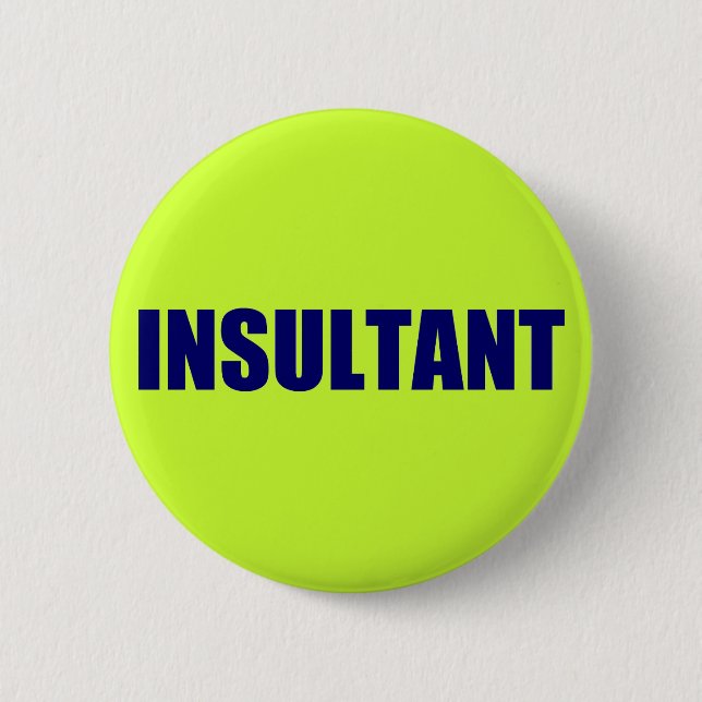 Insultant 2 Inch Round Button (Front)