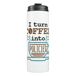 Insurance Agent I Turn Coffee Into Policies Thermal Tumbler