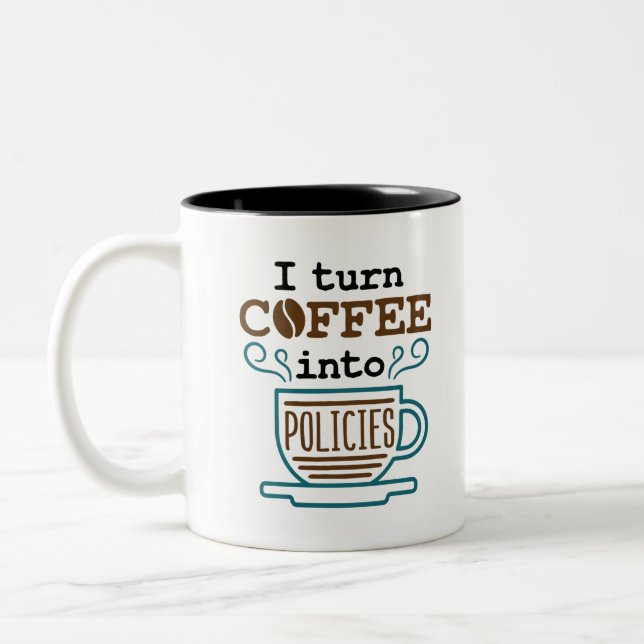 Insurance Agent I Turn Coffee Into Policies Two-Tone Coffee Mug (Left)