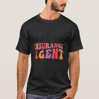 Insurance Agent Insurance Agency Worker T-Shirt