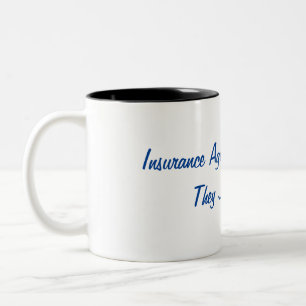Insurance Agents Never Retire, They Just Expire Two-Tone Coffee Mug