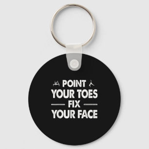 Int Your Toes Fix Your Face  Keychain