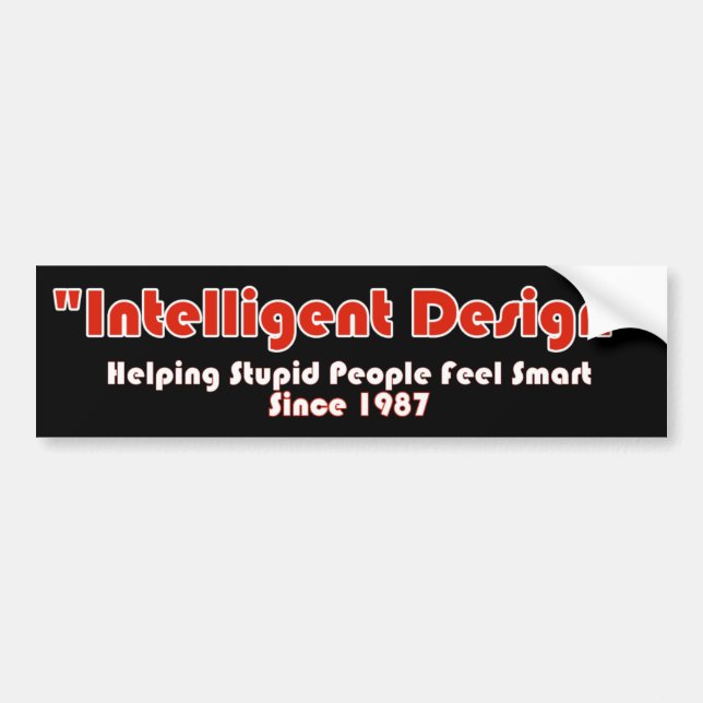 "Intellegent Design" Bumper Sticker (Front)