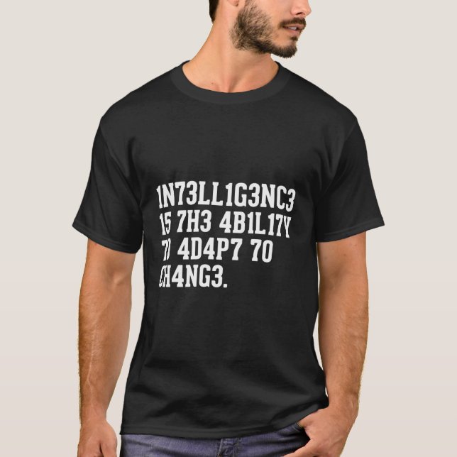 Intelligence Is The Ability To Adapt To Change T-Shirt (Front)