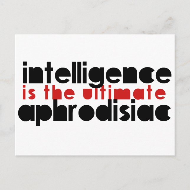 Intelligence is the Ultimate Aphrodisiac Postcard (Front)