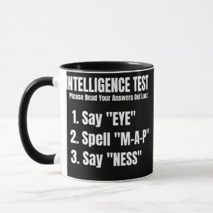 Intelligence Test Say Eye Map Ness  Mug
