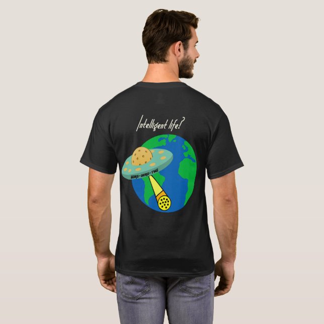 Intelligent life? T-Shirt (Back Full)