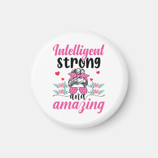 Intelligent Strong & Amazing Women's Quote Magnet