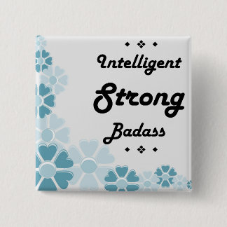 Intelligent Strong Badass motivational 2 Inch Square Button