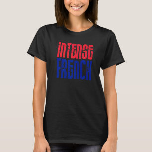 Intense French Romance Language France Paris Passi T-Shirt