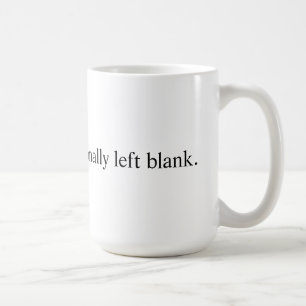 Intentionally Left Blank Coffee Mug