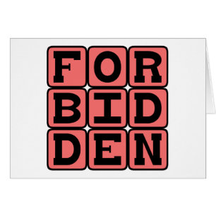 Interdit, Non Autorisé