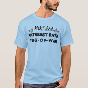 Interest Rate Tug-of-War T-Shirt