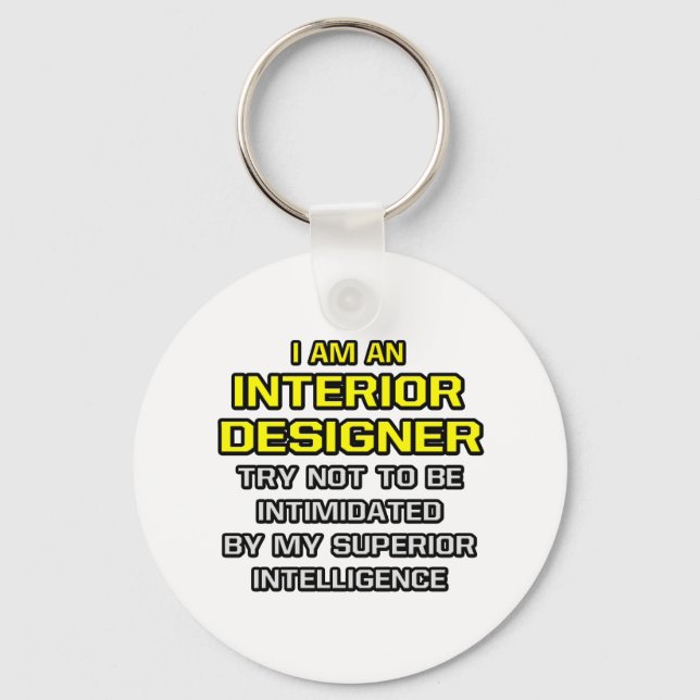 Interior Designer...Superior Intelligence Keychain (Front)