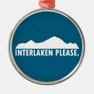 Interlaken Switzerland Please Metal Ornament