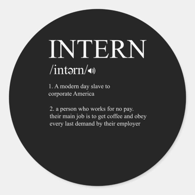 Intern Definition Internship Job Assistant Gift Classic Round Sticker (Front)