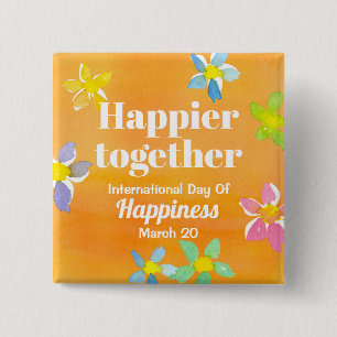 International Day Of Happiness Together March 20 2 Inch Square Button