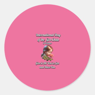 International Day of the Girl. Have Fun Classic Round Sticker