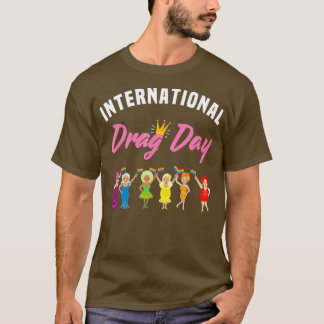 International Drag Day Tshirt for Drag Queens