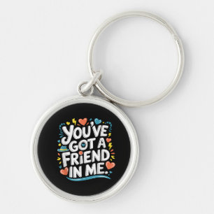 International Friendship Day You've Got a Friend i Keychain