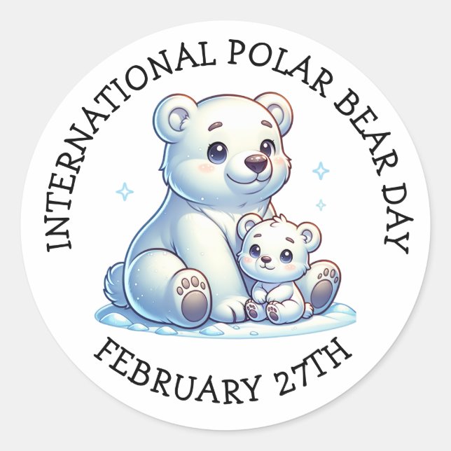 International Polar Bear Day - February 27th Classic Round Sticker (Front)