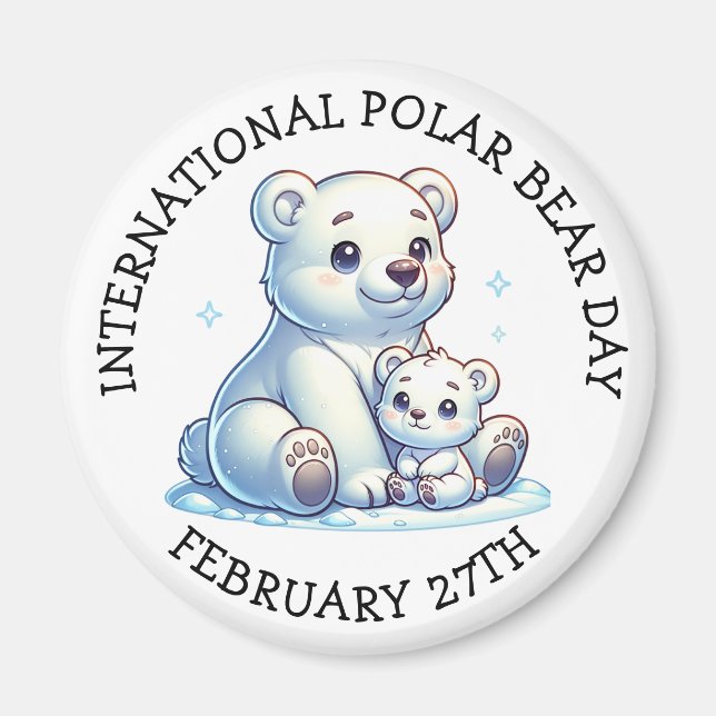 International Polar Bear Day - February 27th Magnet (Front)