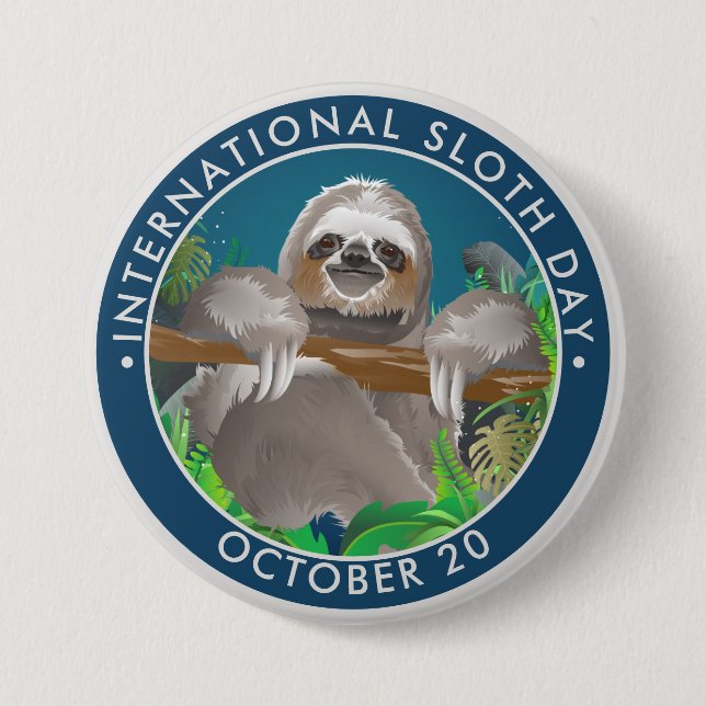 International Sloth Day 3 Inch Round Button (Front)
