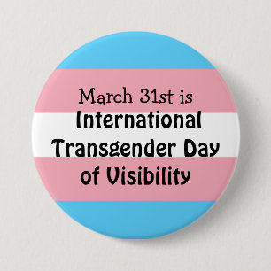  International Transgender Day of Visibility  3 Inch Round Button