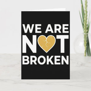 International We're Not Broken Day Mental Health Card