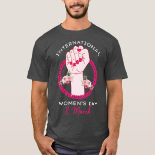 International Womens Day 2021 Gift 8 March For Wom T-Shirt