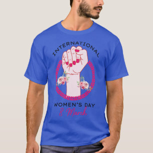 International Womens Day 2021 Gift 8 March For Wom T-Shirt