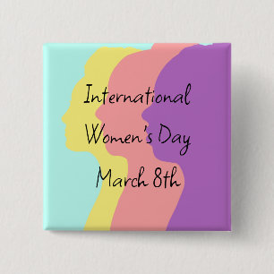 International Women's Day is March 8th   2 Inch Square Button