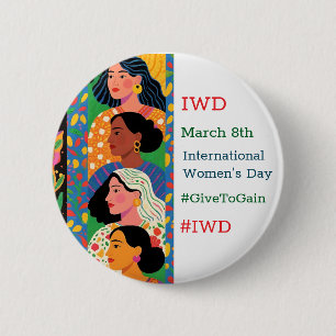 International Women's Day   IWD #GivetoGain 2 Inch Round Button